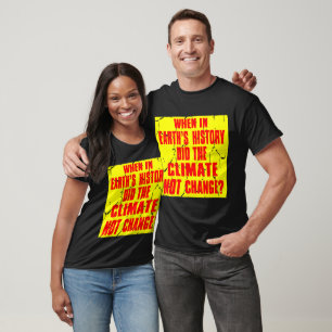 Als sich in der Geschichte das Klima nicht verände T-Shirt