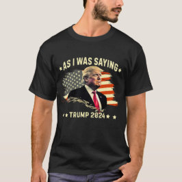 ALS SPRICHWORT TRUMP 2024 T-Shirt