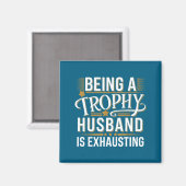 Als Trophäen-Ehemann: Erschöpfender Hochzeitstag Magnet (Vorderseite/Rückseite)