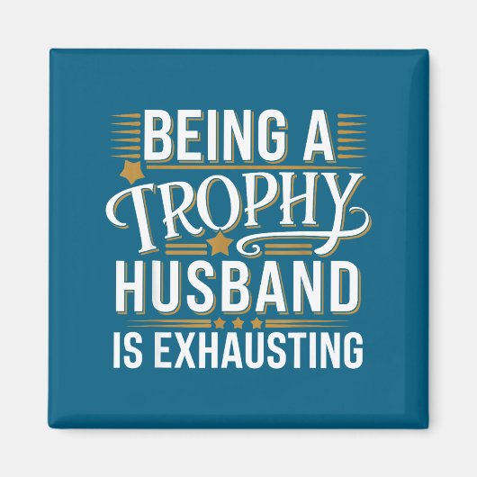 Als Trophäen-Ehemann: Erschöpfender Hochzeitstag Magnet (Vorne)