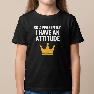 Also Anscheinend Habe Ich Ein Attitude-T-Shirt T-Shirt