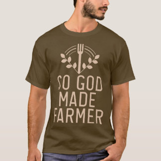 Also baute Gott Bauer Farm Lover Farm T-Shirt