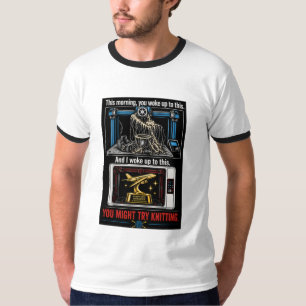 Also bin ich heute Morgen damit aufgewacht T-Shirt