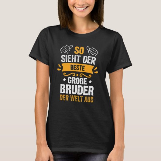 Also Der Beste Große Bruder der Welt Aus G T-Shirt (Vorderseite)