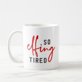 Also Elfing Tired Kaffeetasse (Links)