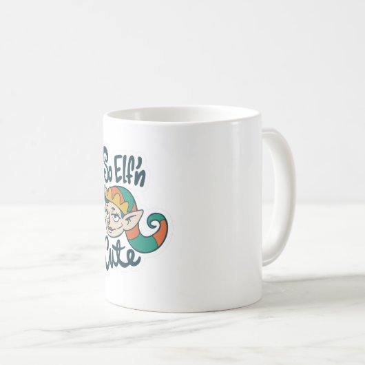 Also Elf'n Niedlich Weihnachtself Kaffeetasse (VorderseiteRechts)