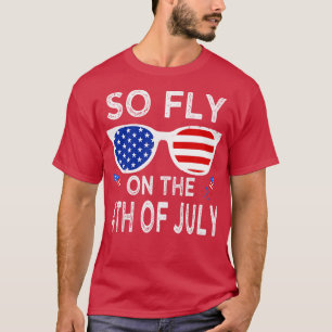 Also fliegen Sie am 4. Juli (1) T-Shirt