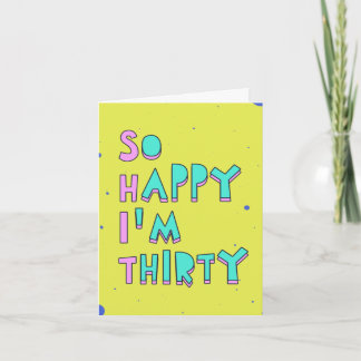 Also glücklich bin ich dreißig, lese zwischen den  karte