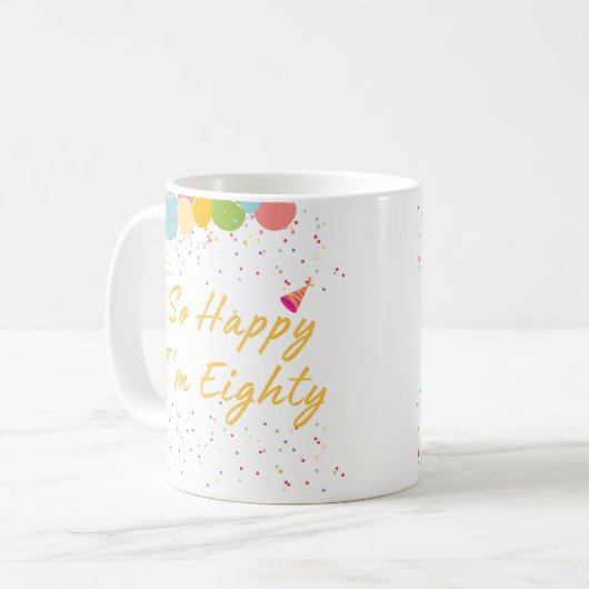 Also glücklich, ich bin 80 kaffeetasse (Vorderseite Links)