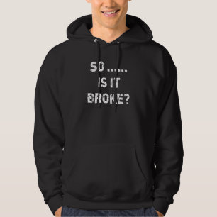 Also Ist Es Kaputt Radiologie Röntgen Tech Radiolo Hoodie