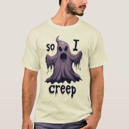 Also kreep ich Halloween Boo Ghost Funny Creep Yea T-Shirt