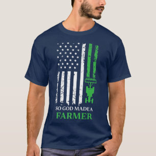 Also machte Gott einen Bauer, landwirtschaftlichen T-Shirt
