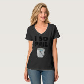Also Pail Puns Goofy Zitate Slogan T-Shirt (Vorderseite Vollansicht)