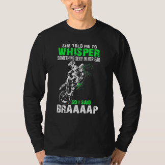 Also sagte ich Braaap Dirt Bike Motocross Rider T-Shirt