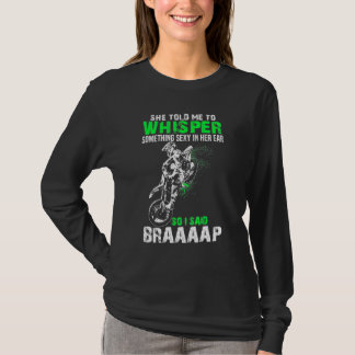 Also sagte ich Braaap Dirt Bike Motocross Rider T-Shirt