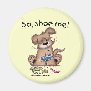 Also, Schuh mich! Magnet