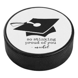 Also Stinking Stolz auf deinen lustigen Abschluss Eishockey Puck