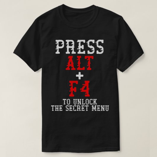Alt + F4 Entsperrt Geheimmenü Funny PC Gamer Meme T-Shirt (Design vorne)