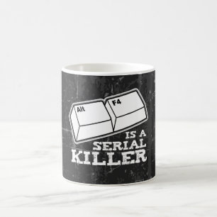 Alt F4 ist ein serieller Killer Kaffeetasse