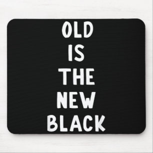 Alt ist das neue Schwarz Junges Alter Lustiger Spr Mousepad
