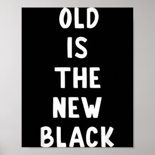 Alt ist das neue Schwarz Junges Alter Lustiger Spr Poster