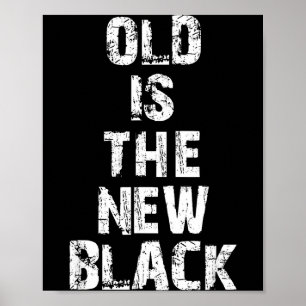 Alt ist das neue Schwarz Lustiger Geburtstag für ä Poster