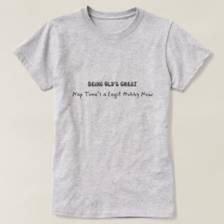 Alt sein ist groß T-Shirt