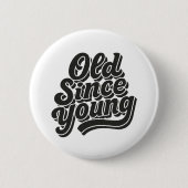 Alt seit Young Button (Vorderseite)