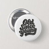 Alt seit Young Button (Vorne & Hinten)