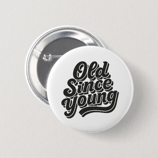 Alt seit Young Button (Vorne & Hinten)