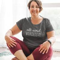 Alt und wunderbar im deutschen Inspirationstext