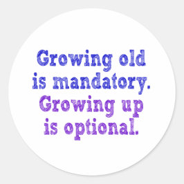 Alt wachsen ist obligatorisch runder aufkleber