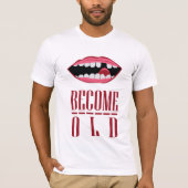 alt werden T-Shirt (Vorderseite)