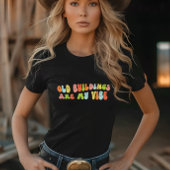 Alte Gebäude sind meine Vibe, die Bewahrung der Gr T-Shirt