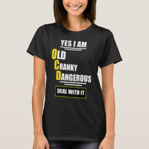 Alte, gefährliche OCD Funny Quotes Geschenk 1 T-Shirt