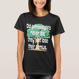 Alte Genealoge nie Die T-Shirt