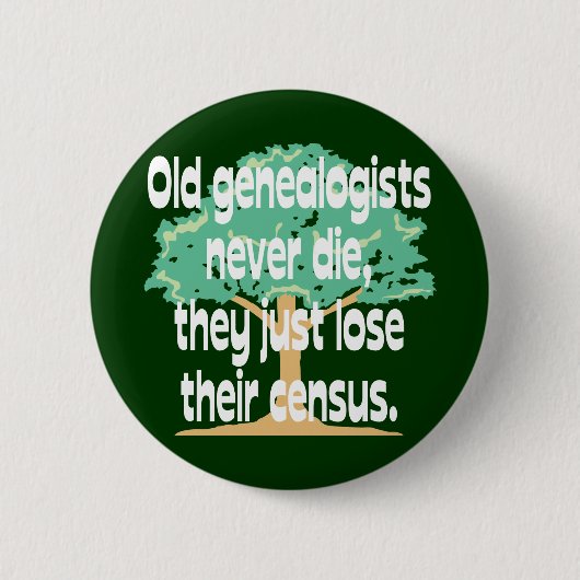 Alte Genealogists die nie Button (Vorderseite)