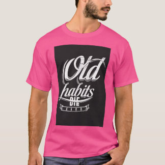 Alte Gewohnheit T-Shirt
