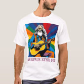 Alte Hippies nie Die T-Shirt (Vorderseite)