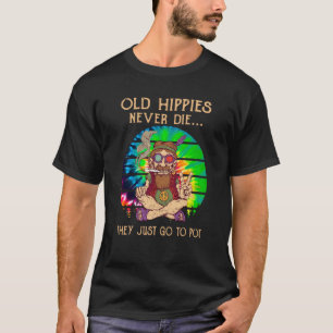 Alte Hippies sterben nie sie gehen einfach zum Teu T-Shirt
