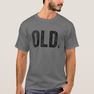 Alte lustige 40. 50. 60. 70. Geburtstags-Gag-Party T-Shirt