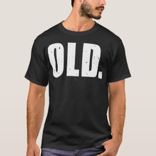 Alte Männer Funny Idea zum Geburtstag T-Shirt