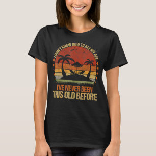 Alte Menschen Redewendungen, die ich nicht weiß, w T-Shirt