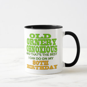Alte Ornery abscheuliche 80. Geburtstags-Geschenke Tasse
