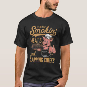Alte Row Smokin Fleisch und Klatschen Wangen lusti T-Shirt