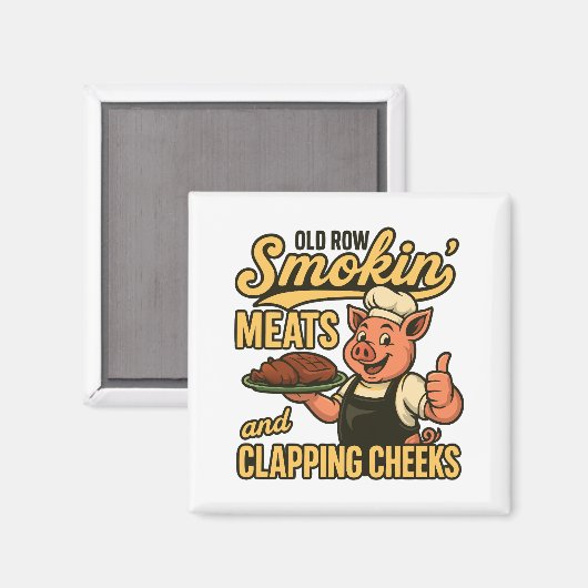 Alte Row Smokin Fleisch und Klatschen Wangen Magnet (Vorderseite/Rückseite)