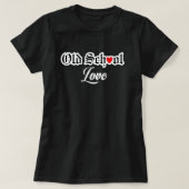 Alte Schul Liebe T-Shirt (Design vorne)