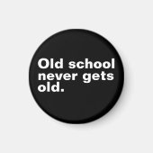 Alte Schule wird nie alt - lustiges Sprichwort sar Magnet (Vorne)