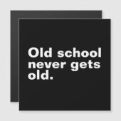 Alte Schule wird nie alt - lustiges Sprichwort sar Magnetkarte (Vorne/Hinten)