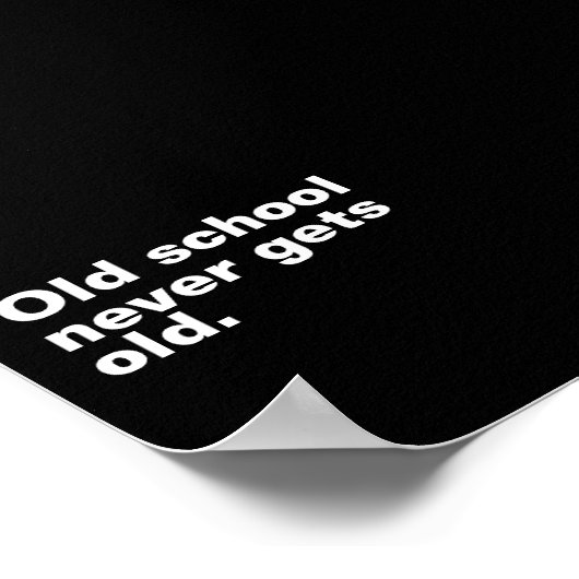 Alte Schule wird nie alt - lustiges Sprichwort sar Poster (Ecke)